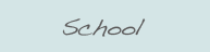 School